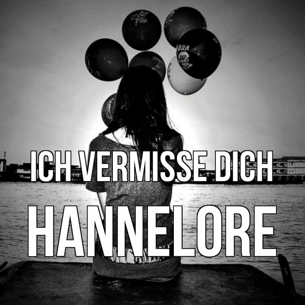 Открытка на каждый день с именем, Hannelore Ich vermisse dich девушка на мосту 1 Прикольная открытка с пожеланием онлайн скачать бесплатно 