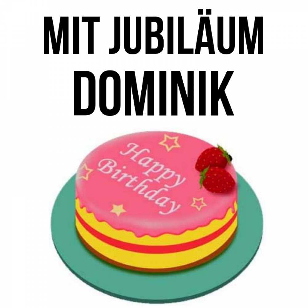 Открытка на каждый день с именем, Dominik Mit Jubiläum торт, клубника, днюха Прикольная открытка с пожеланием онлайн скачать бесплатно 
