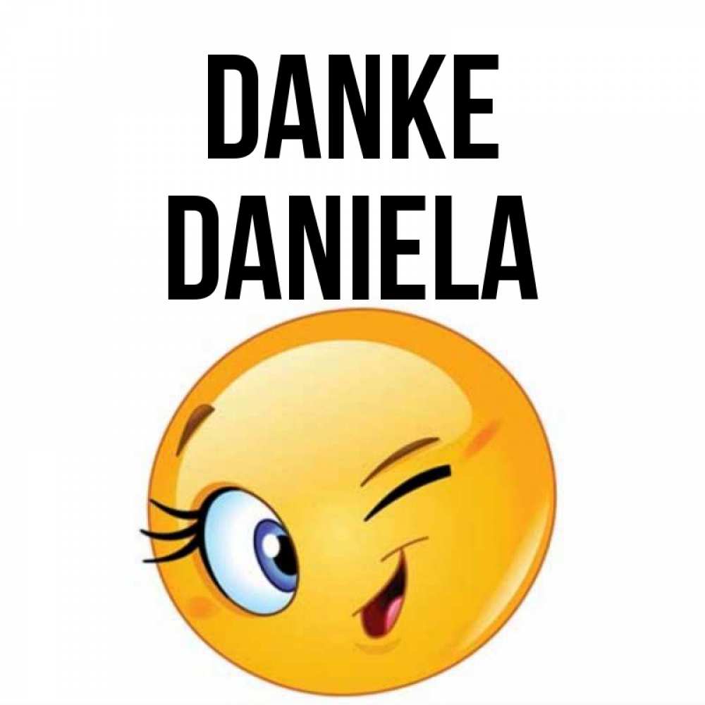Открытка на каждый день с именем, Daniela Danke открытка с подмигивающим смайлом Прикольная открытка с пожеланием онлайн скачать бесплатно 