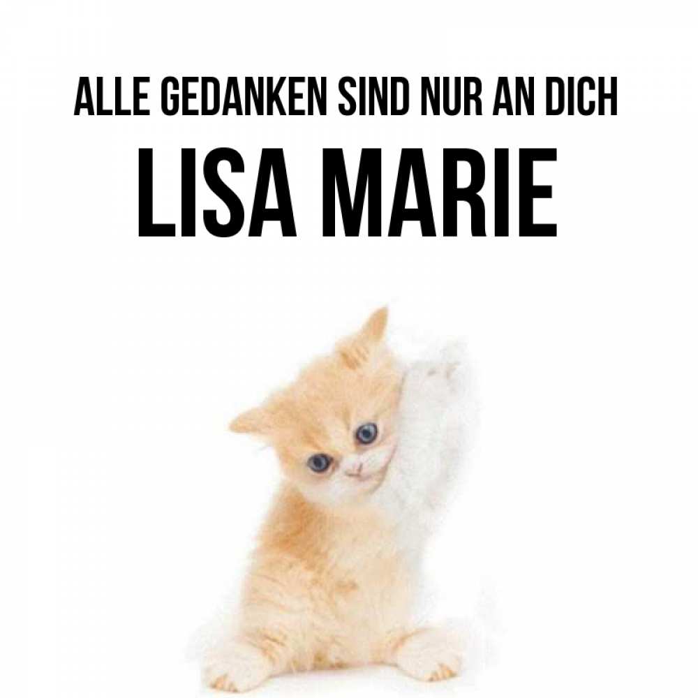 Открытка на каждый день с именем, Lisa-Marie Alle Gedanken sind nur an dich зверушки и милота Прикольная открытка с пожеланием онлайн скачать бесплатно 