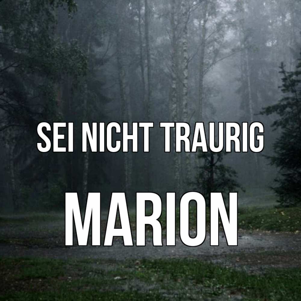 Открытка на каждый день с именем, Marion Sei nicht traurig осень Прикольная открытка с пожеланием онлайн скачать бесплатно 