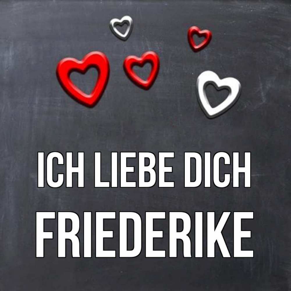 Открытка на каждый день с именем, Friederike Ich liebe dich сердечки белые и красные Прикольная открытка с пожеланием онлайн скачать бесплатно 