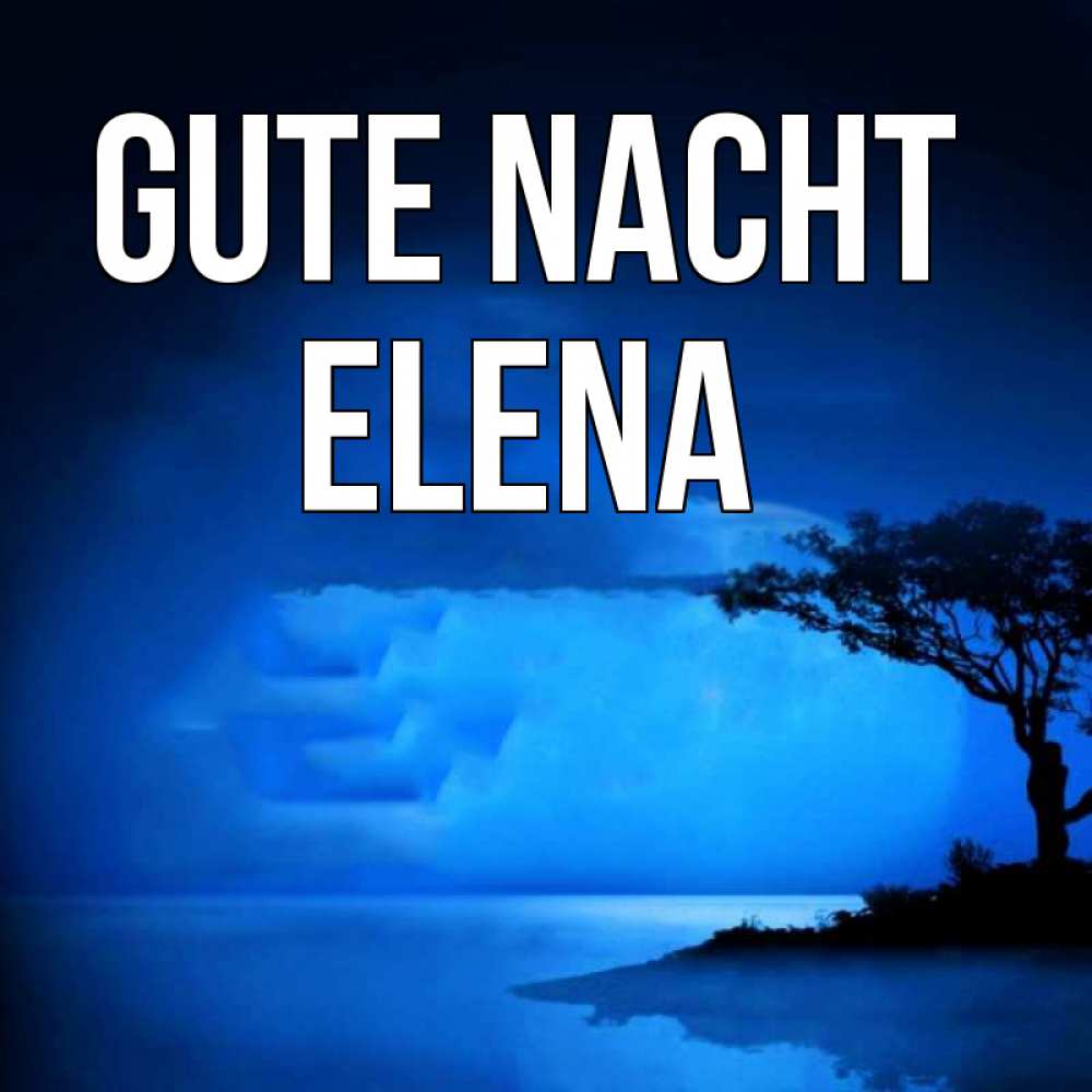 Открытка на каждый день с именем, Elena Gute Nacht ночное побережье Прикольная открытка с пожеланием онлайн скачать бесплатно 