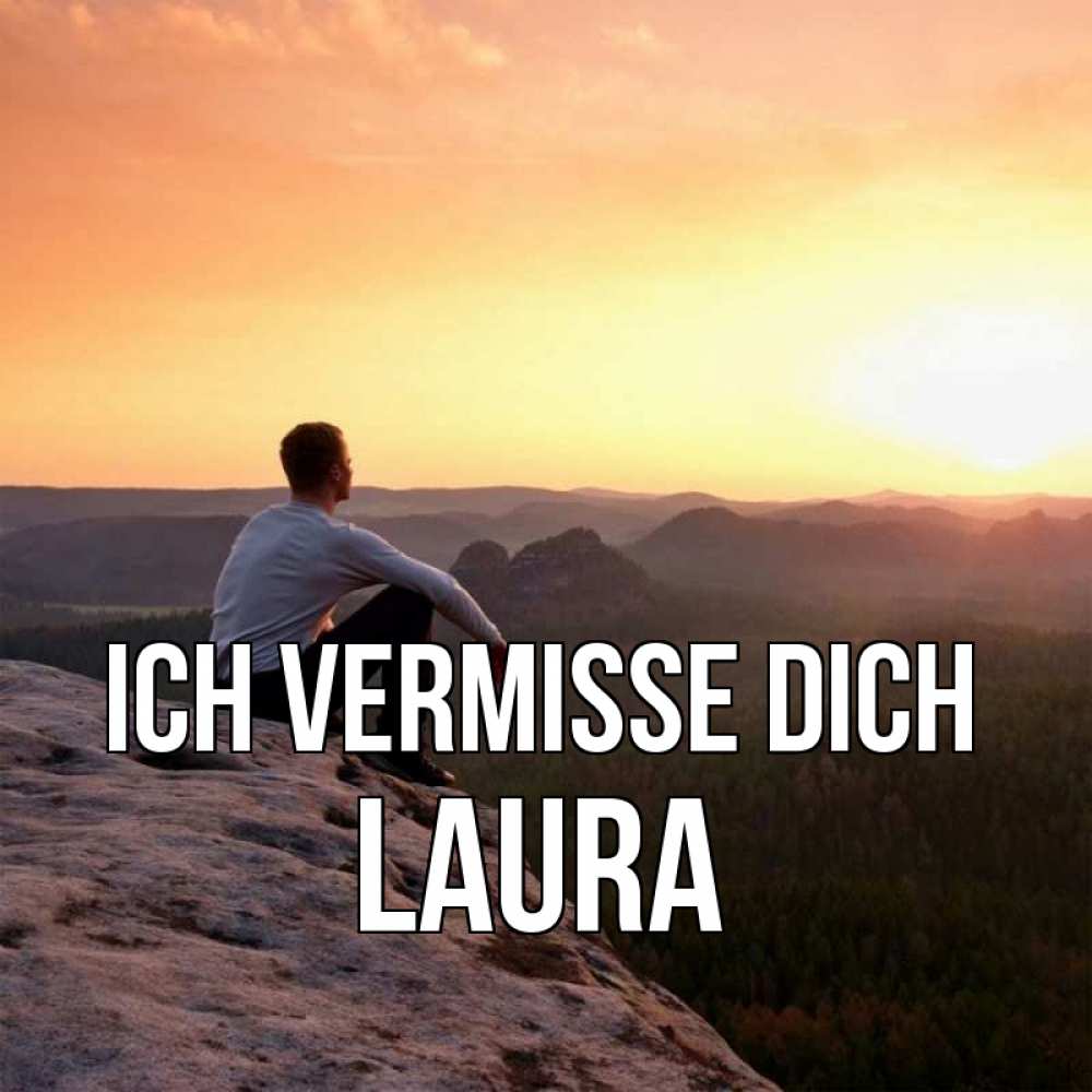 Открытка на каждый день с именем, Laura Ich vermisse dich открытка про скучашки 1 Прикольная открытка с пожеланием онлайн скачать бесплатно 