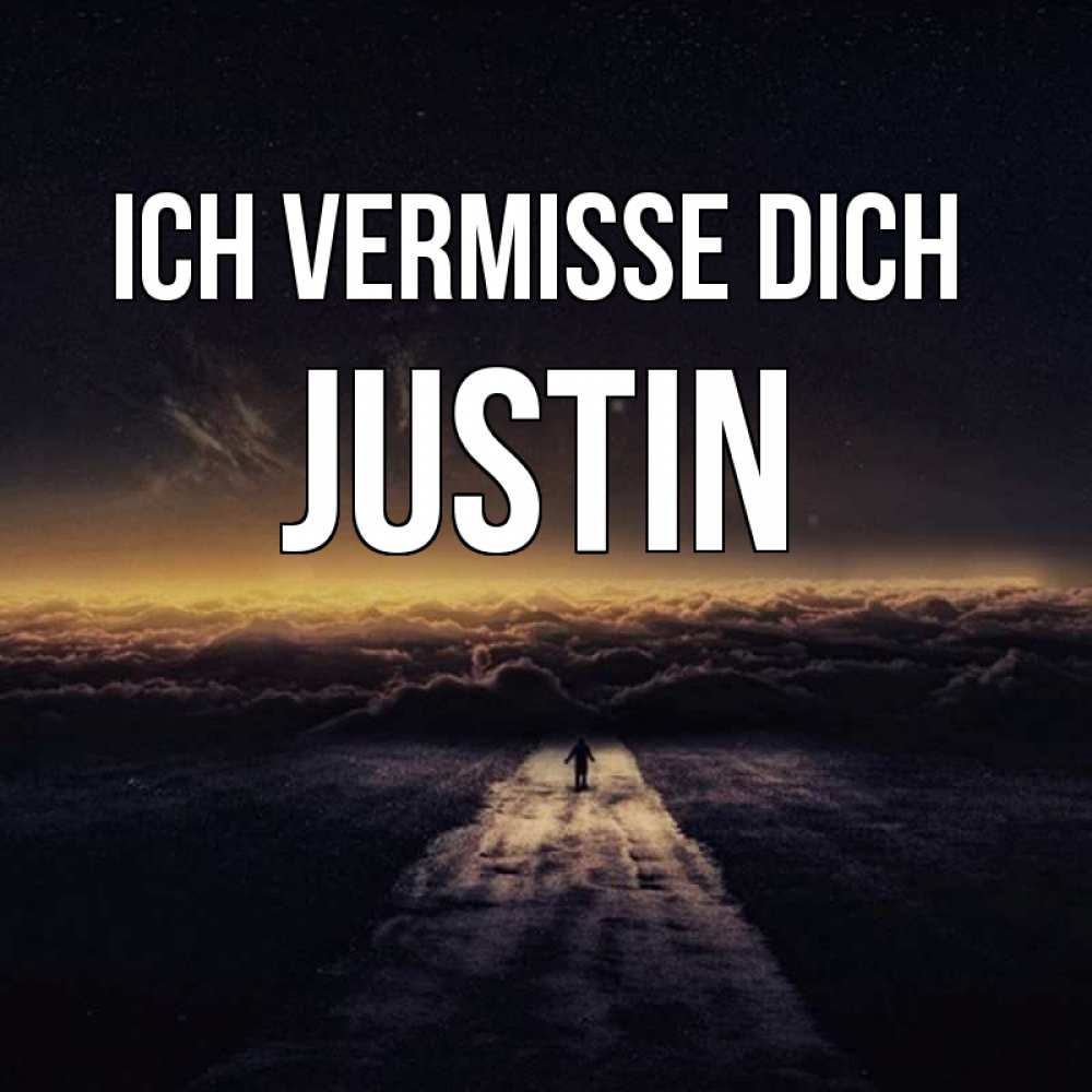 Открытка на каждый день с именем, Justin Ich vermisse dich идем Прикольная открытка с пожеланием онлайн скачать бесплатно 