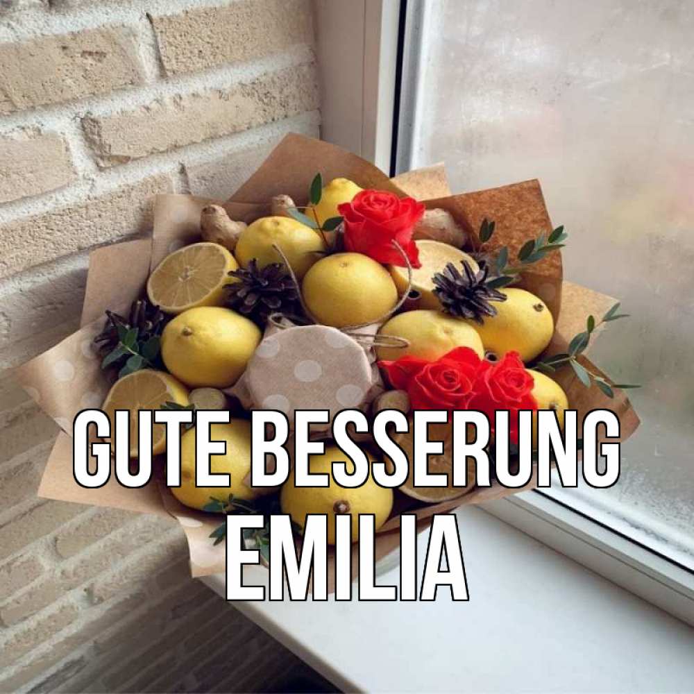 Открытка на каждый день с именем, Emilia Gute Besserung букет в бумаге Прикольная открытка с пожеланием онлайн скачать бесплатно 