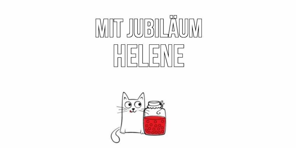 Открытка на каждый день с именем, Helene Mit Jubiläum кот, варенье Прикольная открытка с пожеланием онлайн скачать бесплатно 