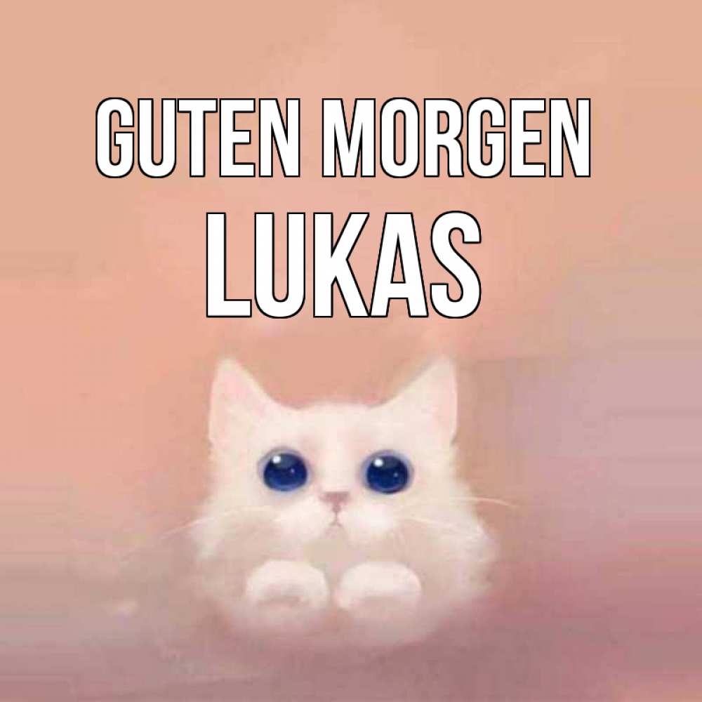Открытка на каждый день с именем, Lukas Guten Morgen на розовом фоне Прикольная открытка с пожеланием онлайн скачать бесплатно 
