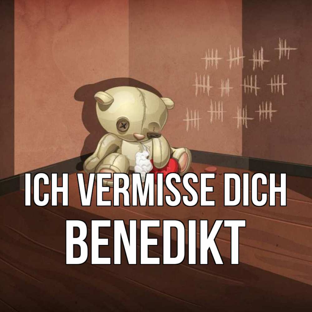 Открытка на каждый день с именем, Benedikt Ich vermisse dich скорее ко мне Прикольная открытка с пожеланием онлайн скачать бесплатно 