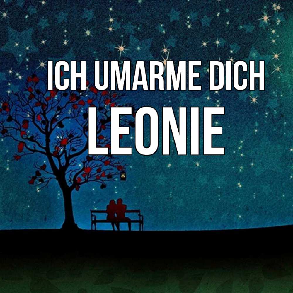 Открытка на каждый день с именем, Leonie Ich umarme dich много звезд Прикольная открытка с пожеланием онлайн скачать бесплатно 