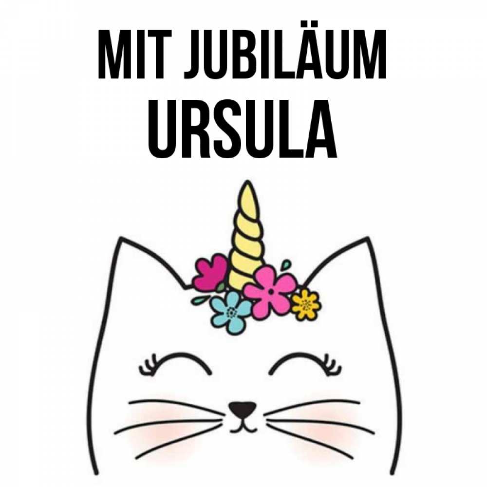 Открытка на каждый день с именем, Ursula Mit Jubiläum милый кот с одним рожком Прикольная открытка с пожеланием онлайн скачать бесплатно 