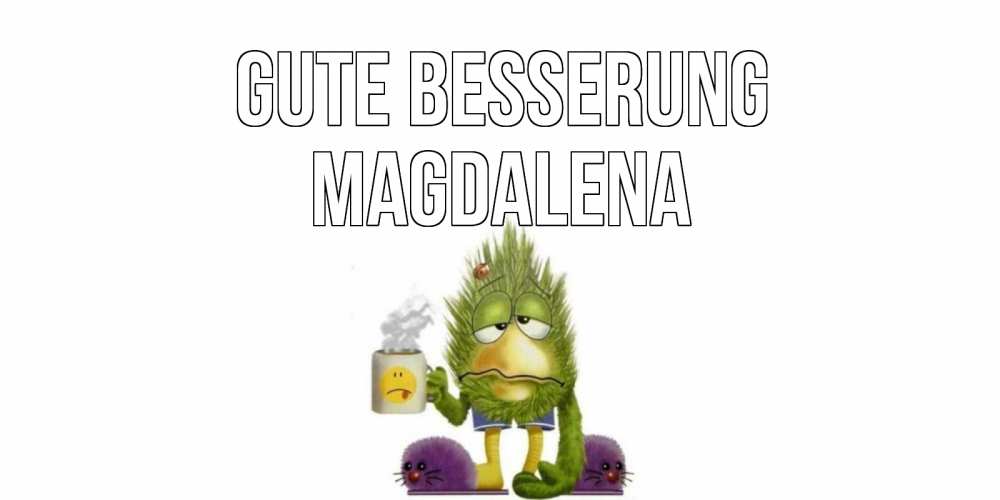 Открытка на каждый день с именем, Magdalena Gute Besserung выздоравливайте быстрее Прикольная открытка с пожеланием онлайн скачать бесплатно 