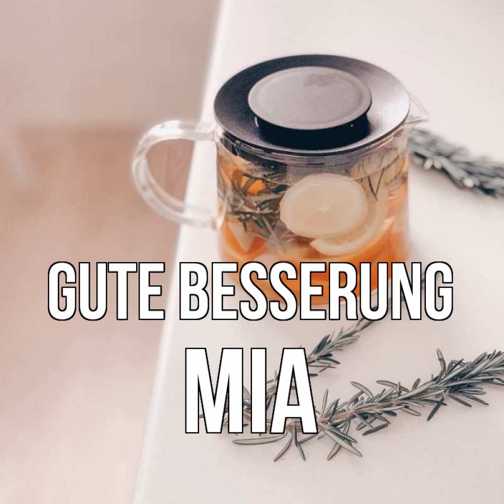 Открытка на каждый день с именем, Mia Gute Besserung ну вы там держитесь Прикольная открытка с пожеланием онлайн скачать бесплатно 