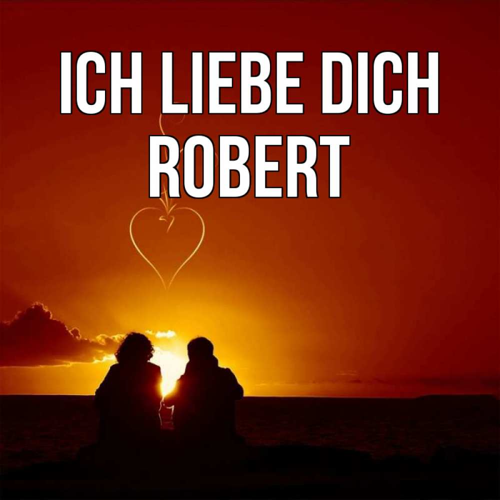 Открытка на каждый день с именем, Robert Ich liebe dich небо Прикольная открытка с пожеланием онлайн скачать бесплатно 
