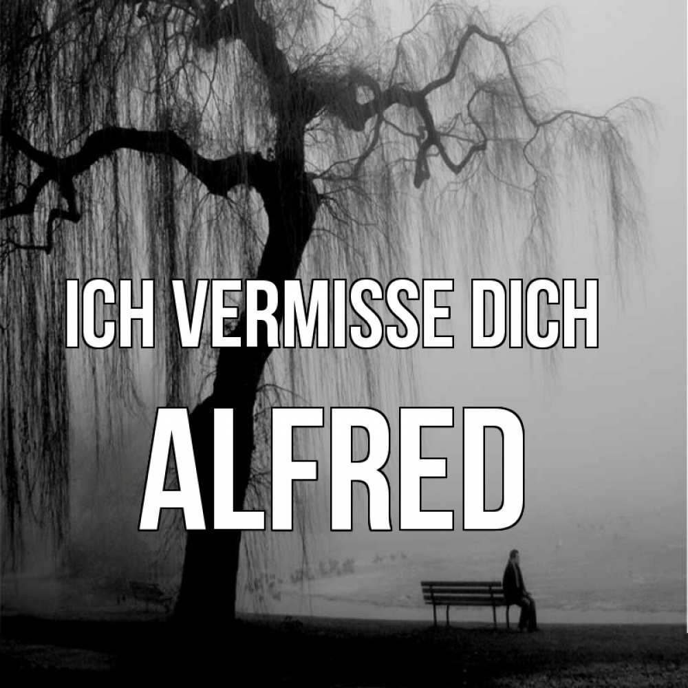 Открытка на каждый день с именем, Alfred Ich vermisse dich лавочка под деревом я жду тебя Прикольная открытка с пожеланием онлайн скачать бесплатно 