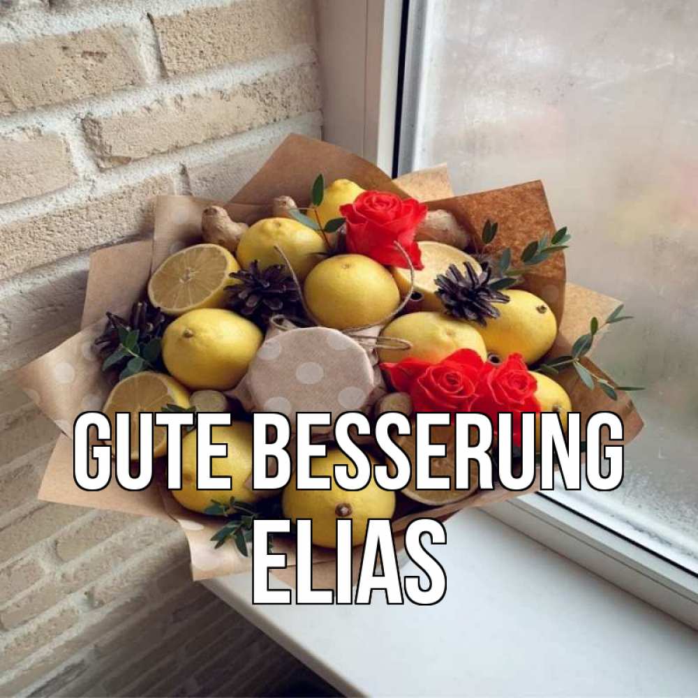 Открытка на каждый день с именем, Elias Gute Besserung букет в бумаге Прикольная открытка с пожеланием онлайн скачать бесплатно 