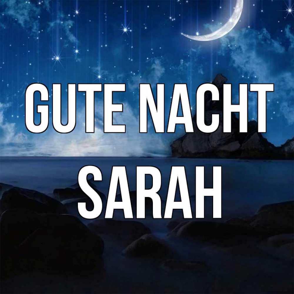 Открытка на каждый день с именем, Sarah Gute Nacht море Прикольная открытка с пожеланием онлайн скачать бесплатно 