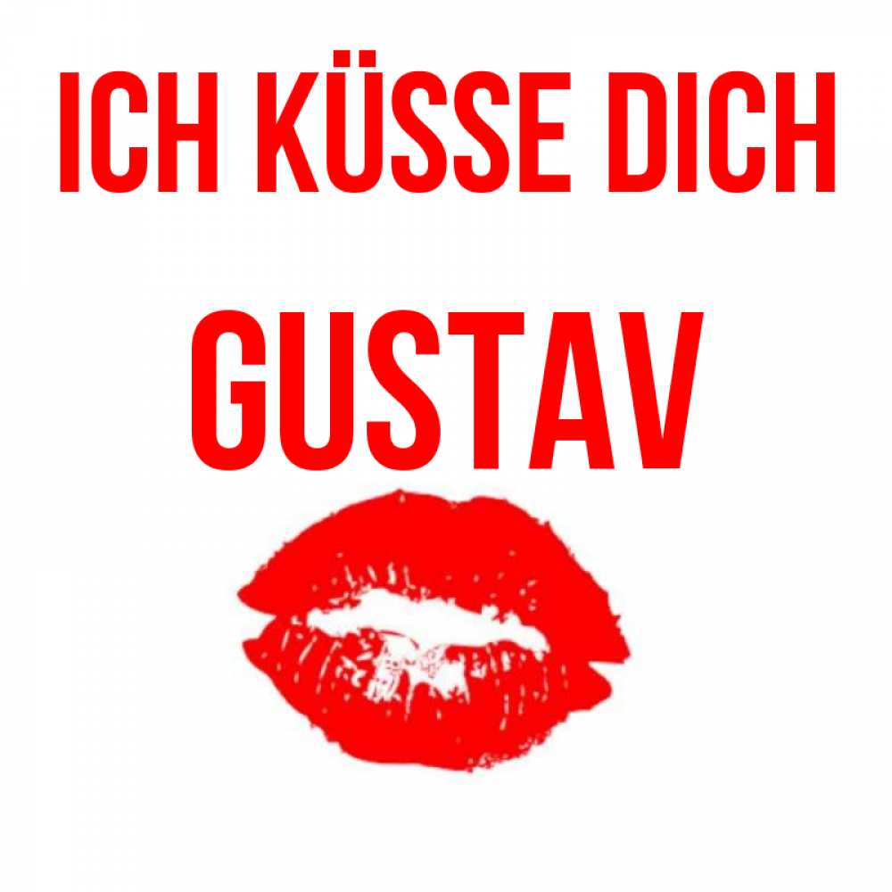 Открытка на каждый день с именем, Gustav Ich küsse dich помада и губы Прикольная открытка с пожеланием онлайн скачать бесплатно 