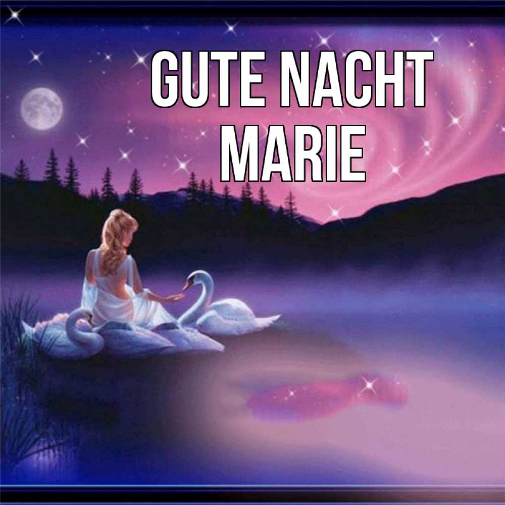 Открытка на каждый день с именем, Marie Gute Nacht луна Прикольная открытка с пожеланием онлайн скачать бесплатно 