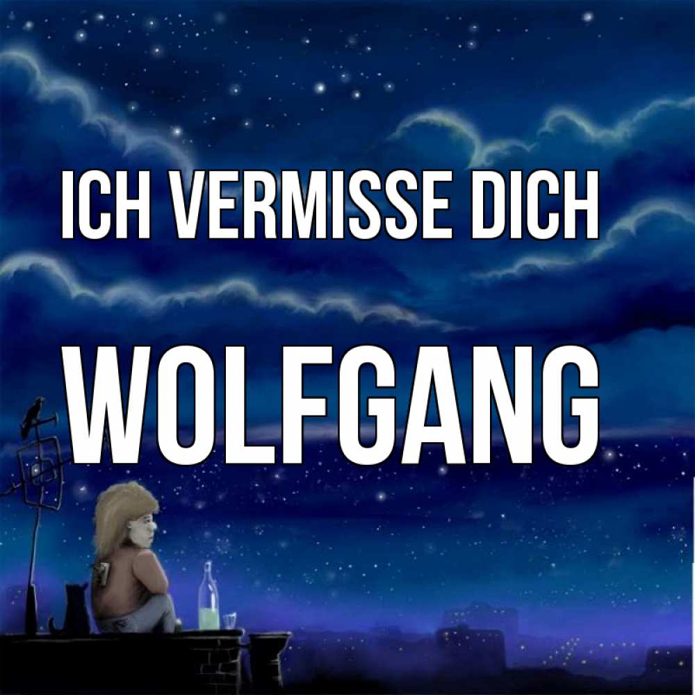 Открытка на каждый день с именем, Wolfgang Ich vermisse dich на крыше 1 Прикольная открытка с пожеланием онлайн скачать бесплатно 