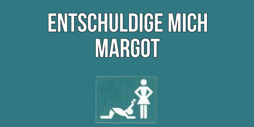 Открытка на каждый день с именем, Margot Entschuldige mich прости Прикольная открытка с пожеланием онлайн скачать бесплатно 
