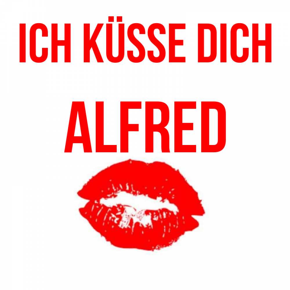 Открытка на каждый день с именем, Alfred Ich küsse dich помада и губы Прикольная открытка с пожеланием онлайн скачать бесплатно 