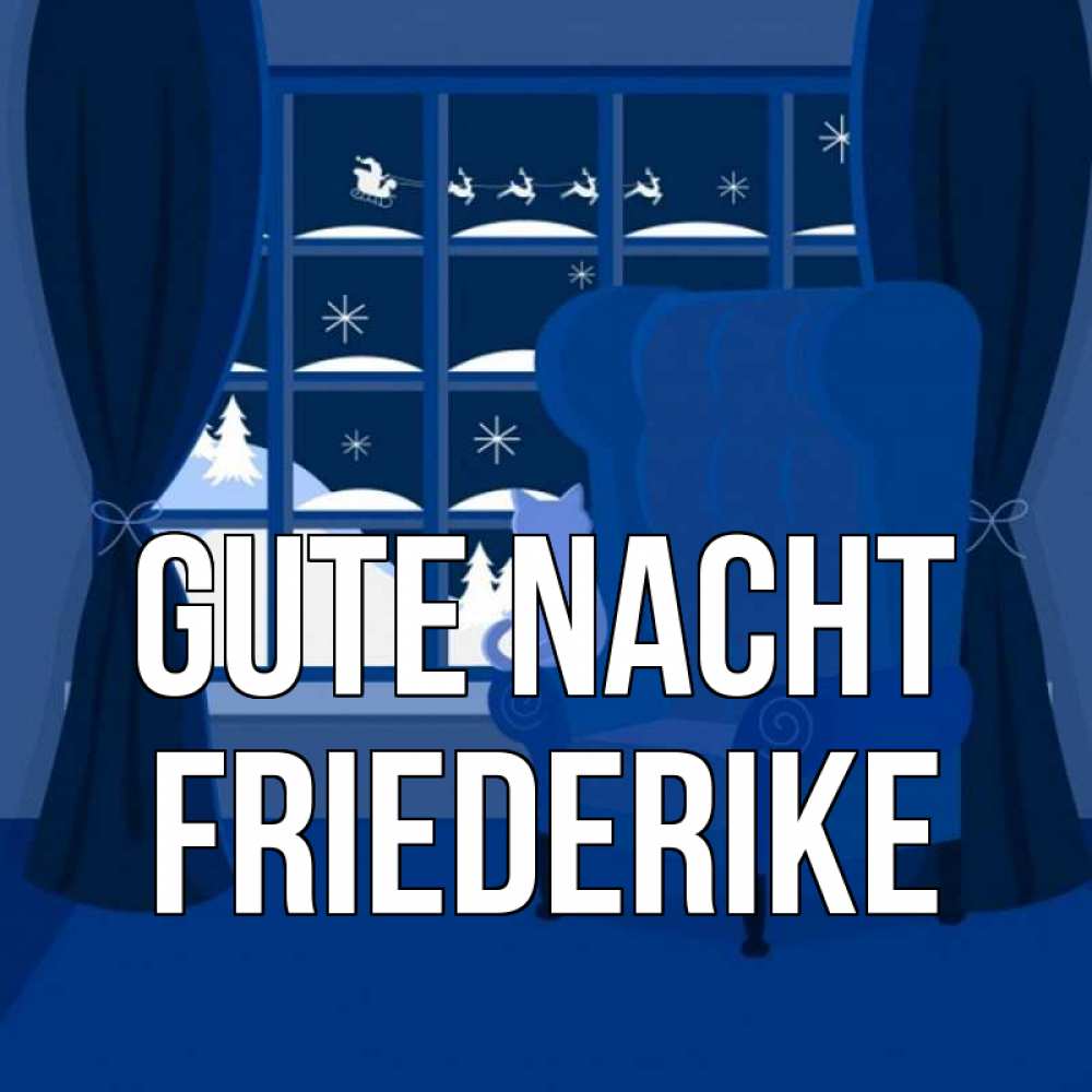 Открытка на каждый день с именем, Friederike Gute Nacht зимняя тема Прикольная открытка с пожеланием онлайн скачать бесплатно 