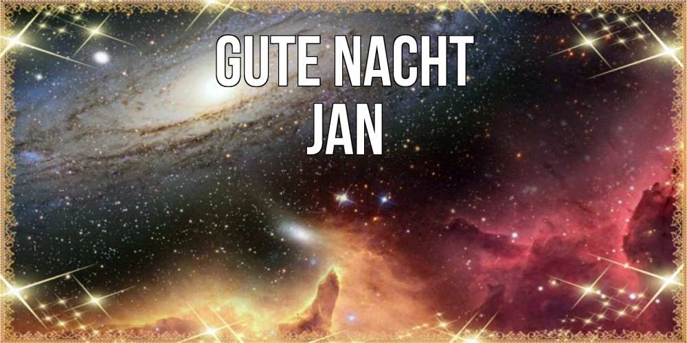 Открытка на каждый день с именем, Jan Gute Nacht пожелание спокойного сна Прикольная открытка с пожеланием онлайн скачать бесплатно 