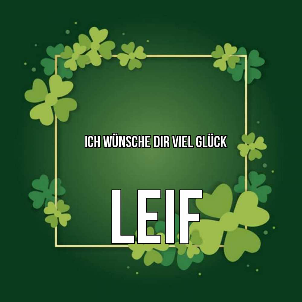 Открытка на каждый день с именем, Leif Ich wünsche dir viel Glück квадратная рамка 3 Прикольная открытка с пожеланием онлайн скачать бесплатно 