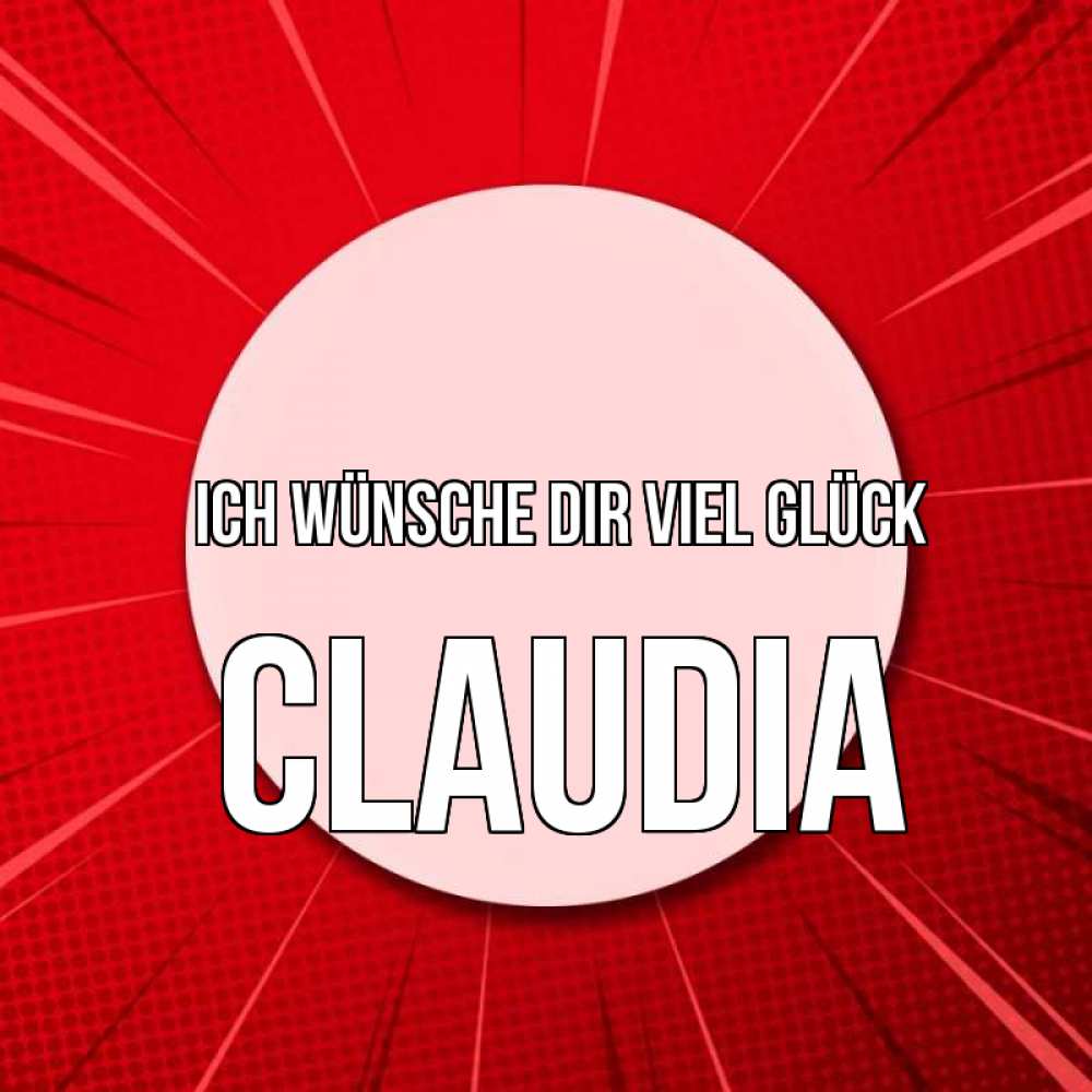 Открытка на каждый день с именем, Claudia Ich wünsche dir viel Glück розовая кнопка Прикольная открытка с пожеланием онлайн скачать бесплатно 