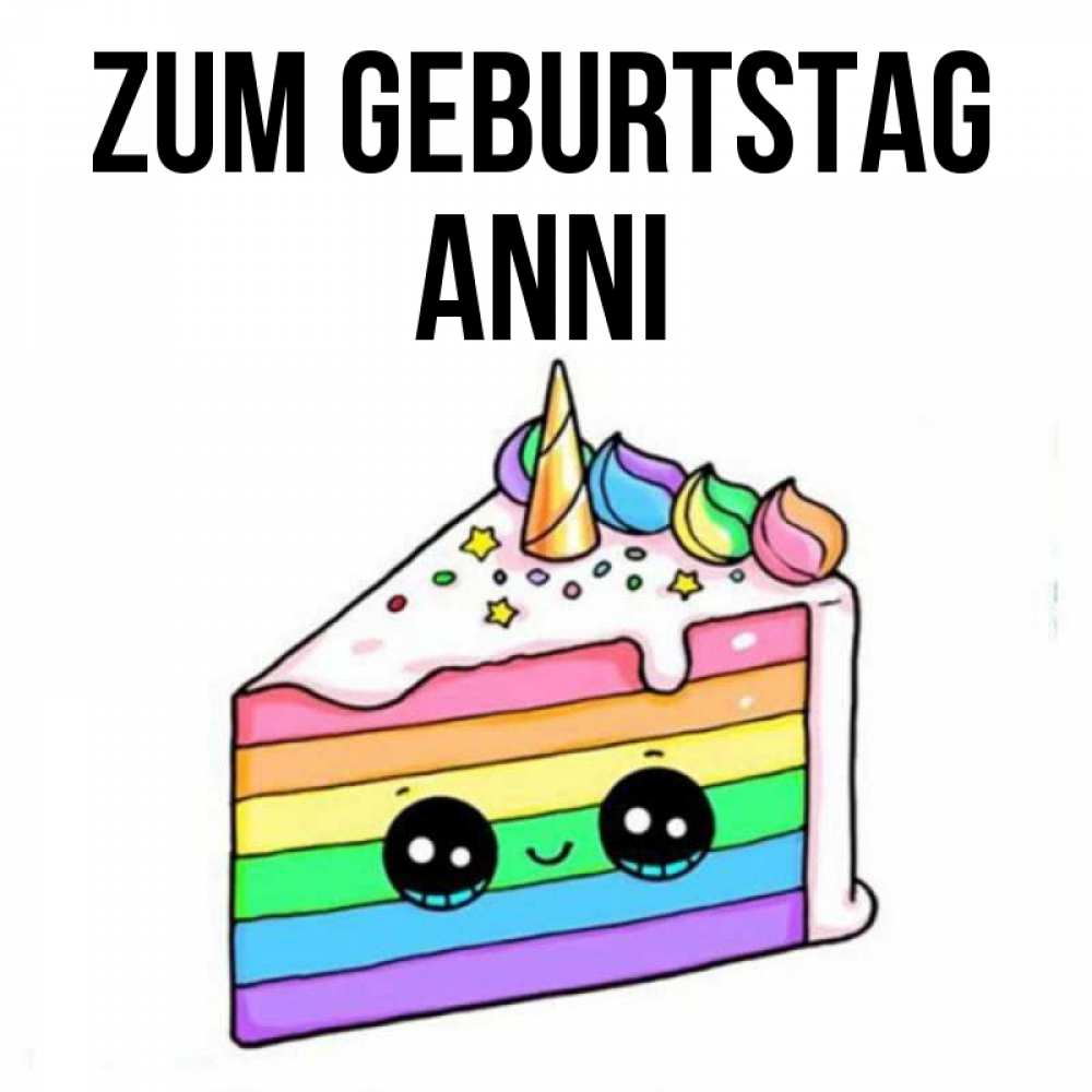 Открытка на каждый день с именем, Anni Zum Geburtstag с днем варенья Прикольная открытка с пожеланием онлайн скачать бесплатно 