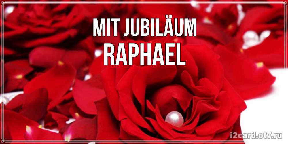 Открытка на каждый день с именем, Raphael Mit Jubiläum роза с жемчужиной на открытке для любимых Прикольная открытка с пожеланием онлайн скачать бесплатно 