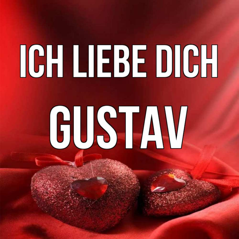 Открытка на каждый день с именем, Gustav Ich liebe dich с лентами Прикольная открытка с пожеланием онлайн скачать бесплатно 