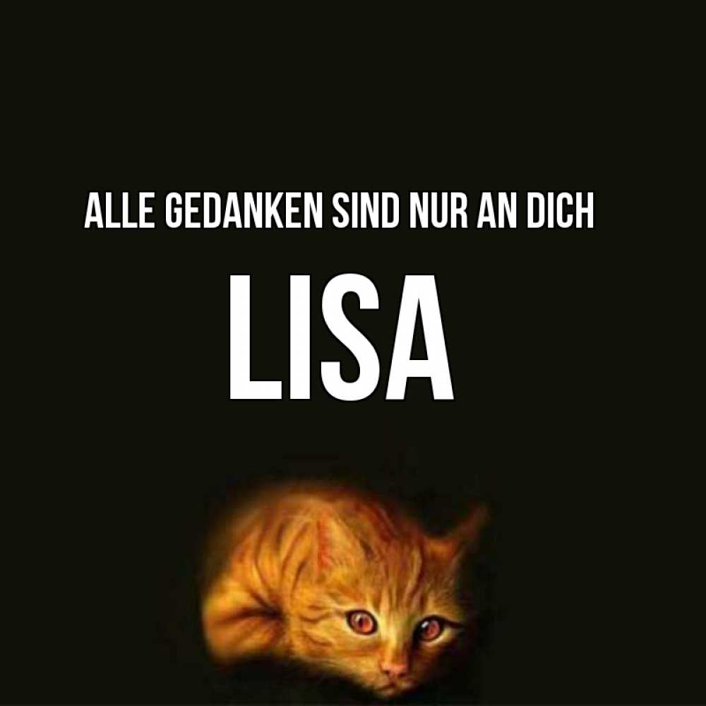 Открытка на каждый день с именем, Lisa Alle Gedanken sind nur an dich рыжий Прикольная открытка с пожеланием онлайн скачать бесплатно 