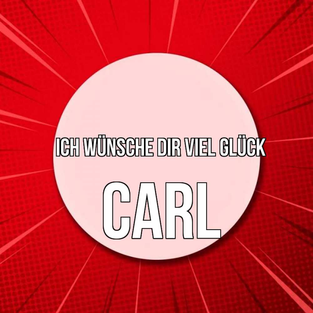 Открытка на каждый день с именем, Carl Ich wünsche dir viel Glück розовая кнопка Прикольная открытка с пожеланием онлайн скачать бесплатно 
