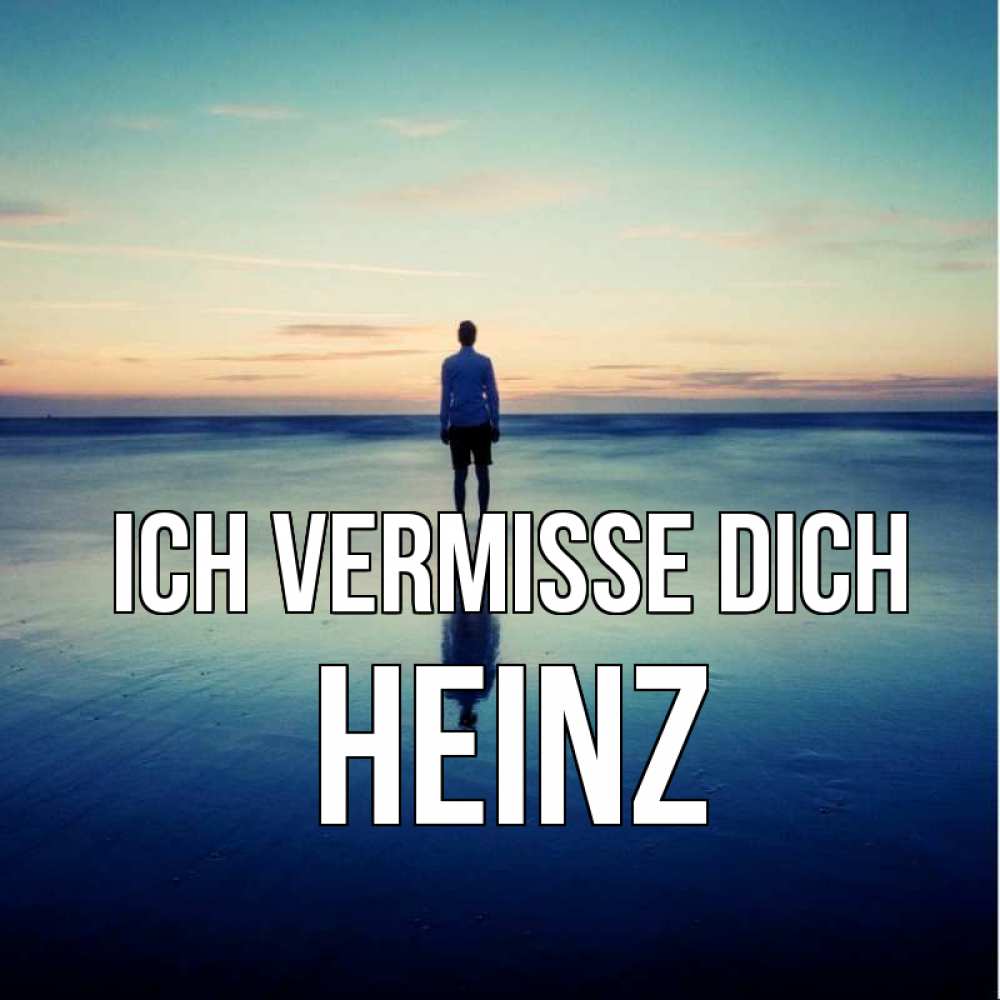 Открытка на каждый день с именем, Heinz Ich vermisse dich зима Прикольная открытка с пожеланием онлайн скачать бесплатно 