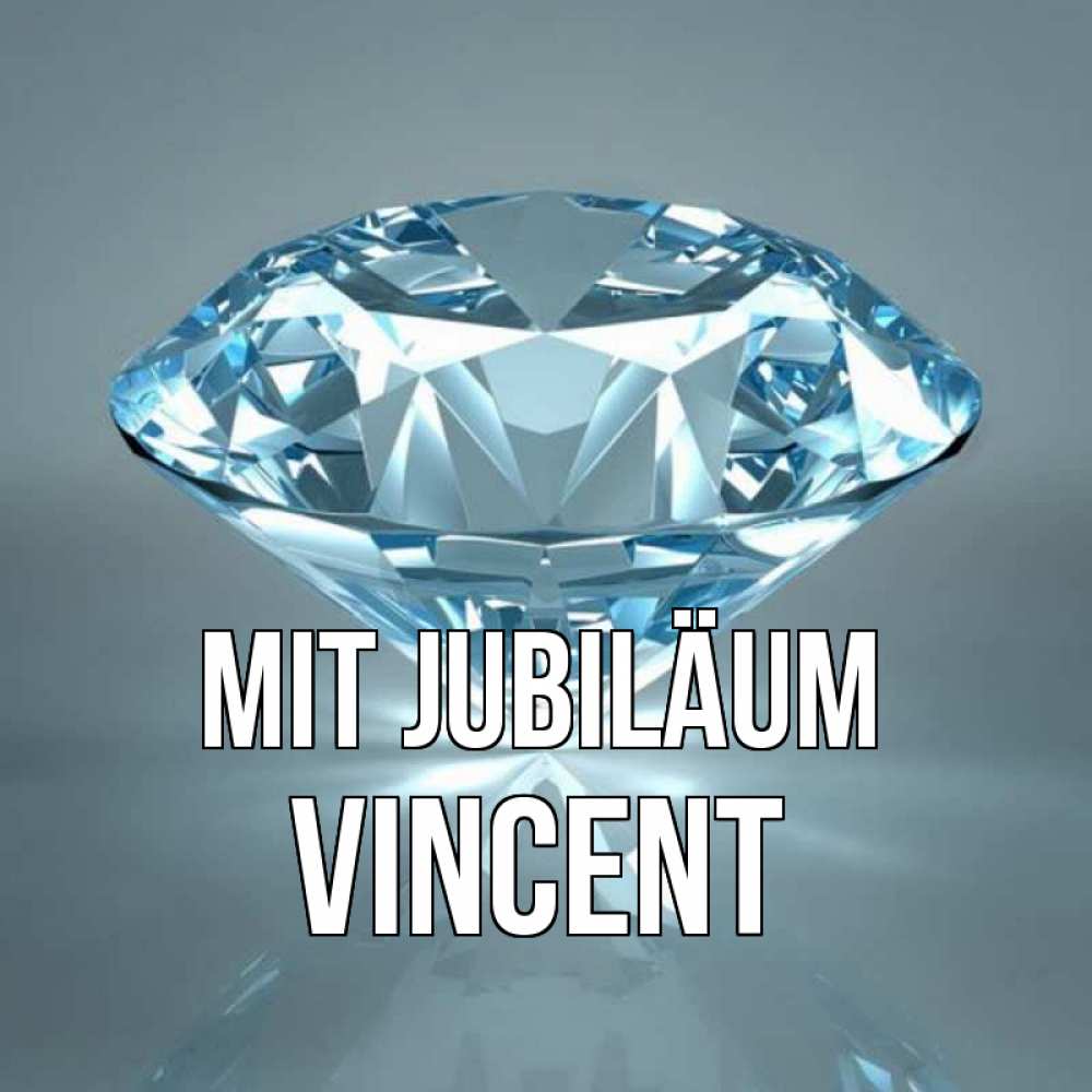 Открытка на каждый день с именем, Vincent Mit Jubiläum с бриллиантом голубого цвета Прикольная открытка с пожеланием онлайн скачать бесплатно 