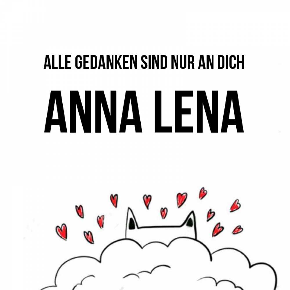 Открытка на каждый день с именем, Anna-Lena Alle Gedanken sind nur an dich кот за облаком Прикольная открытка с пожеланием онлайн скачать бесплатно 