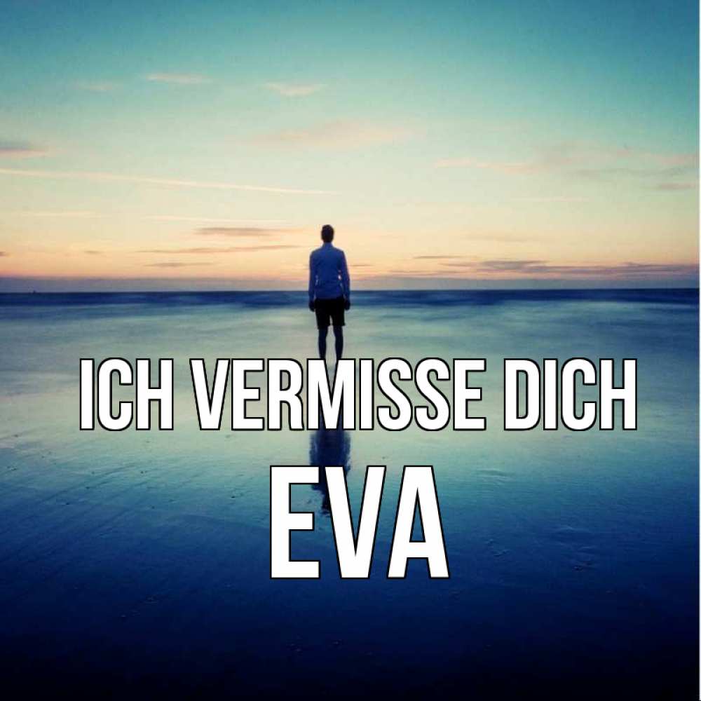 Открытка на каждый день с именем, Eva Ich vermisse dich зима Прикольная открытка с пожеланием онлайн скачать бесплатно 