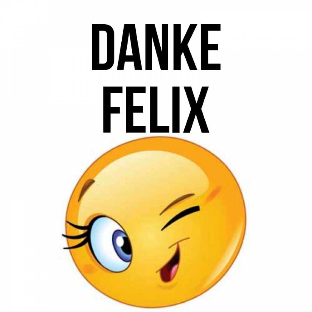 Открытка на каждый день с именем, Felix Danke открытка с подмигивающим смайлом Прикольная открытка с пожеланием онлайн скачать бесплатно 