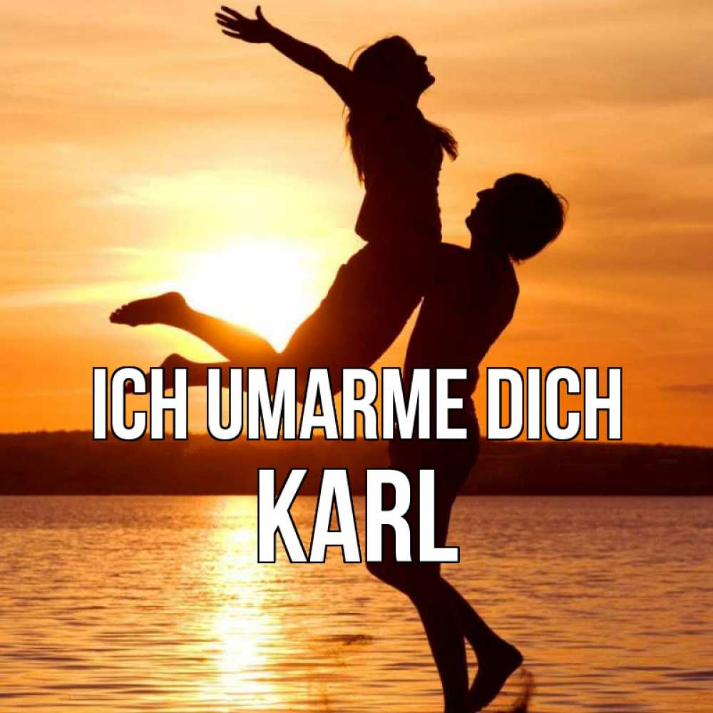 Открытка на каждый день с именем, Karl Ich umarme dich парень поднимает девушку и она летит Прикольная открытка с пожеланием онлайн скачать бесплатно 