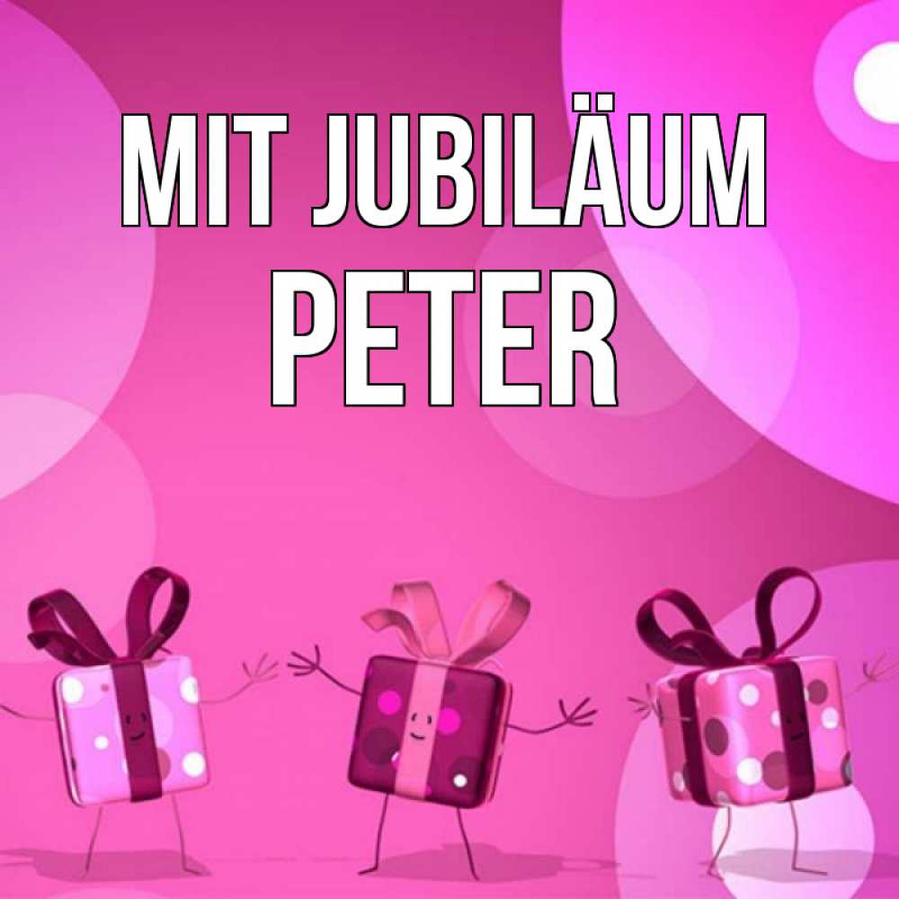 Открытка на каждый день с именем, Peter Mit Jubiläum подарки с ножкам Прикольная открытка с пожеланием онлайн скачать бесплатно 