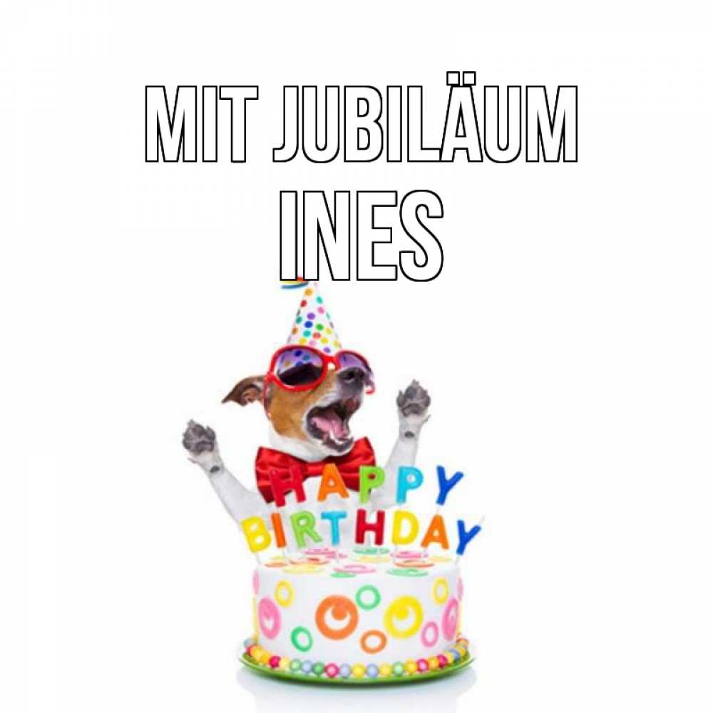 Открытка на каждый день с именем, Ines Mit Jubiläum тортик Прикольная открытка с пожеланием онлайн скачать бесплатно 