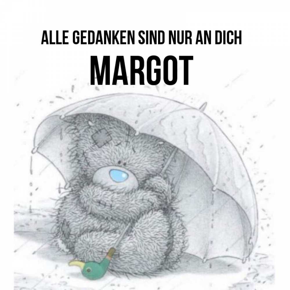 Открытка на каждый день с именем, Margot Alle Gedanken sind nur an dich весеннее или осеннее настроение Прикольная открытка с пожеланием онлайн скачать бесплатно 