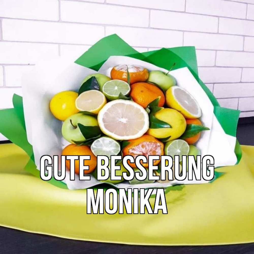 Открытка на каждый день с именем, Monika Gute Besserung витаминный букет из цитрусовых и яблок Прикольная открытка с пожеланием онлайн скачать бесплатно 