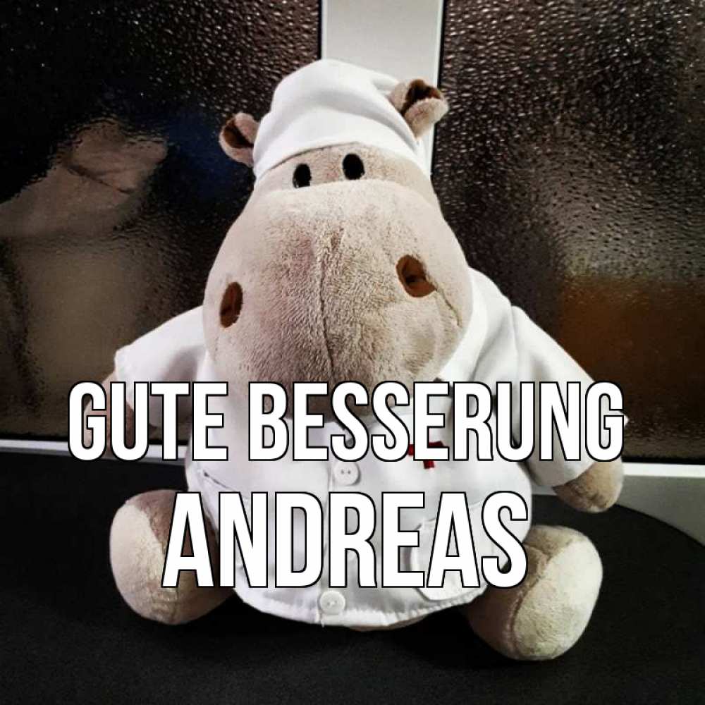 Открытка на каждый день с именем, Andreas Gute Besserung всех излечит исцелит Прикольная открытка с пожеланием онлайн скачать бесплатно 