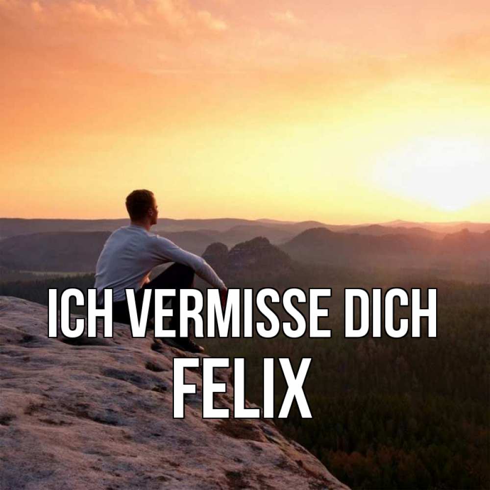 Открытка на каждый день с именем, Felix Ich vermisse dich открытка про скучашки 1 Прикольная открытка с пожеланием онлайн скачать бесплатно 