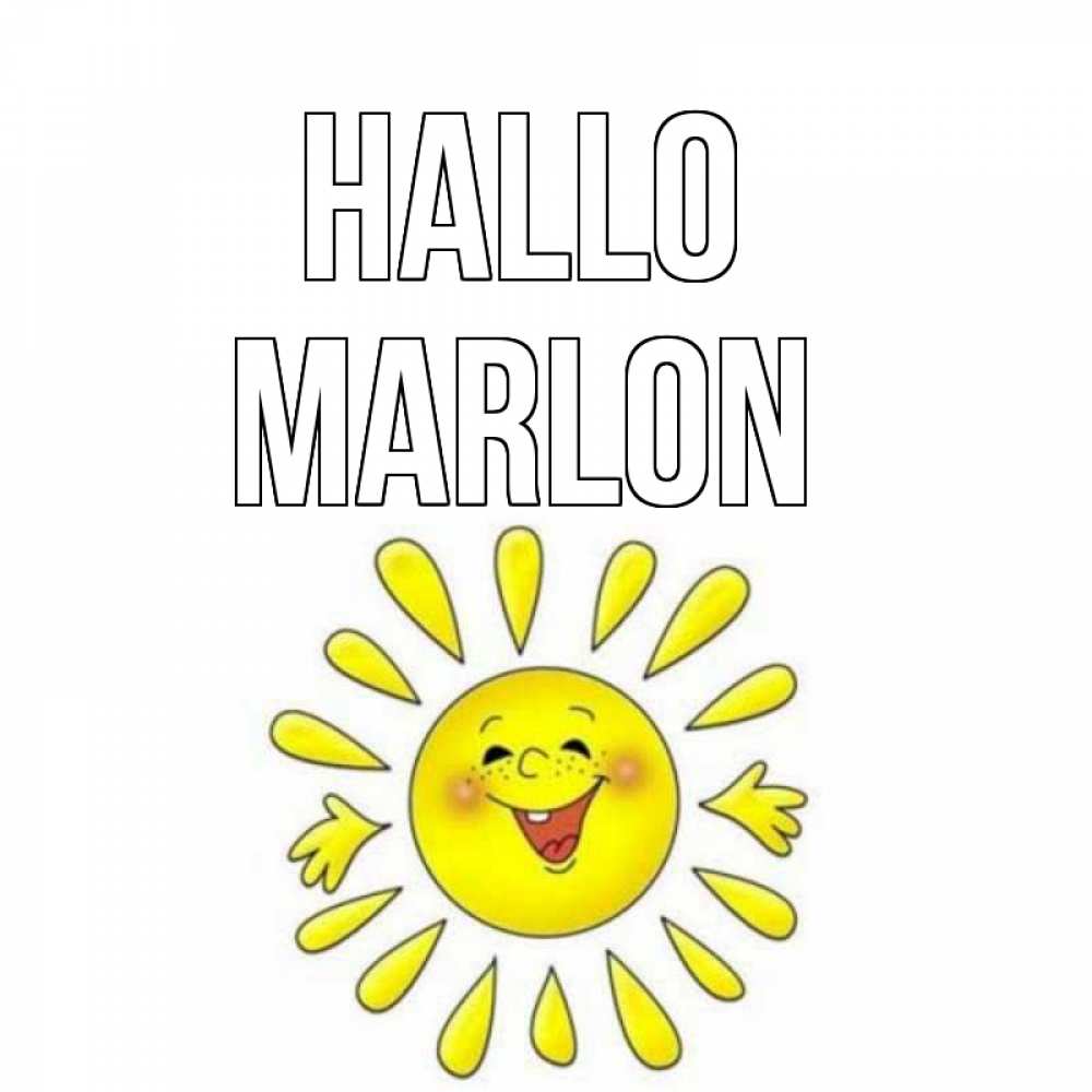 Открытка на каждый день с именем, Marlon Hallo солнце Прикольная открытка с пожеланием онлайн скачать бесплатно 