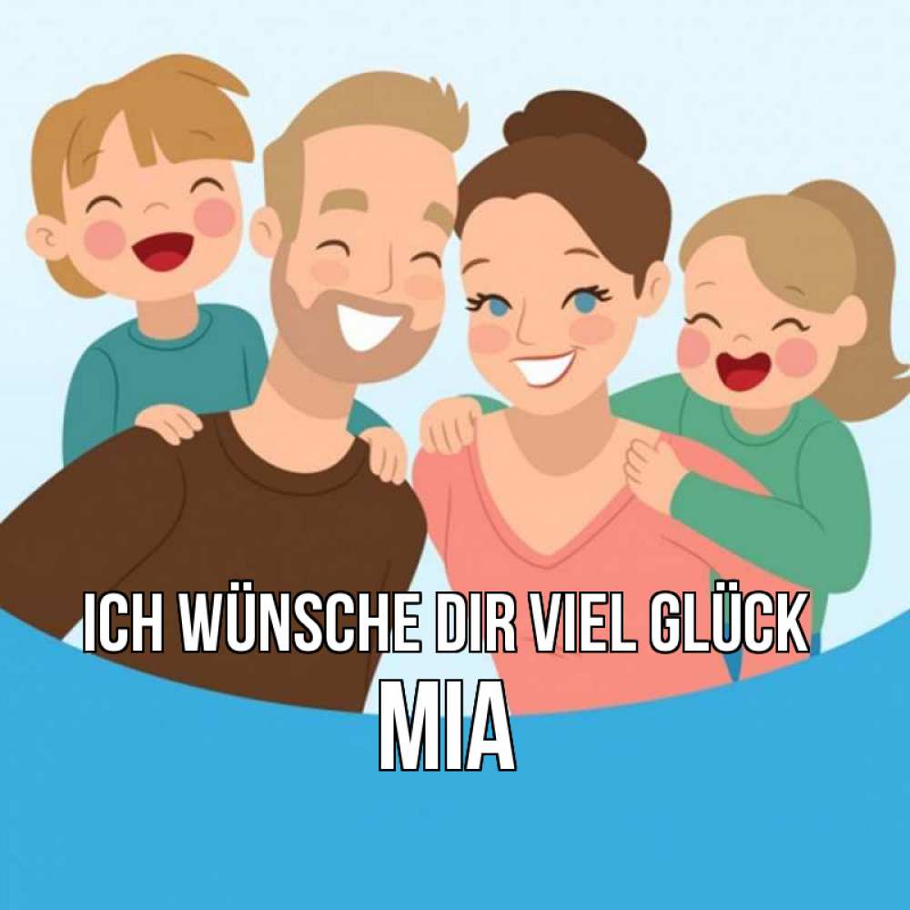 Открытка на каждый день с именем, Mia Ich wünsche dir viel Glück везения тебе Прикольная открытка с пожеланием онлайн скачать бесплатно 