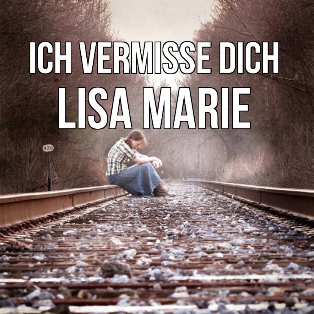 Открытка на каждый день с именем, Lisa-Marie Ich vermisse dich скучаю Прикольная открытка с пожеланием онлайн скачать бесплатно 